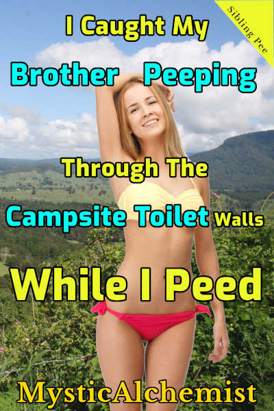 I Caught my Brother Peeping Through the Campsite Toilet Wall While I peed by MysticAlchemist book cover